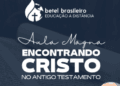 Aula Inaugural do Ead Betel Brasileiro: Encontrando Jesus no Antigo Testamento